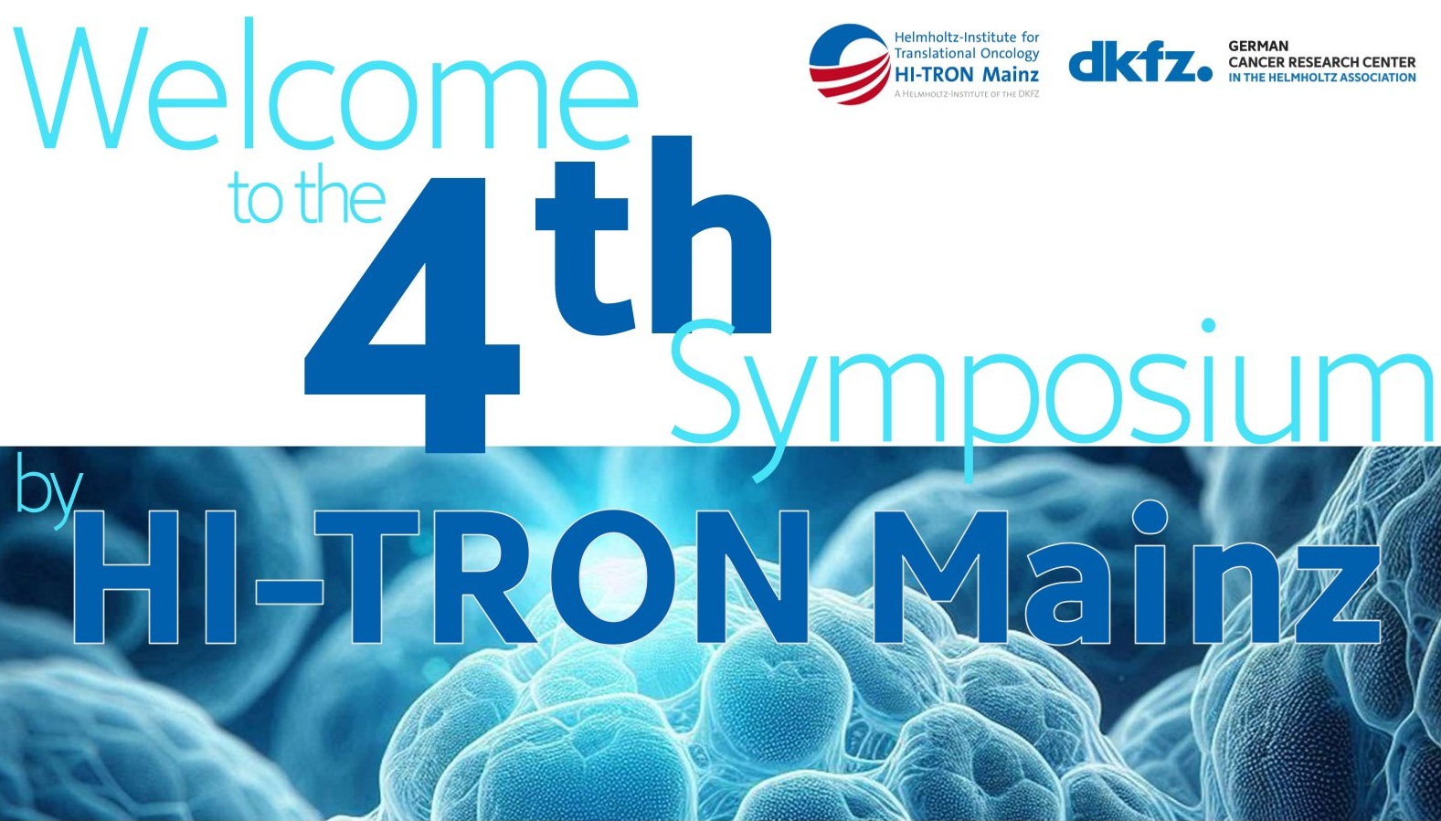 Title graphic welcoming participants to the 4th Symposium by HI-TRON Mainz, featuring HI-TRON Mainz and DKFZ logos with a blue cellular background image.